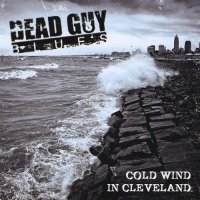 Dead Guy Blues - Cold Wind In Cleveland (2009)