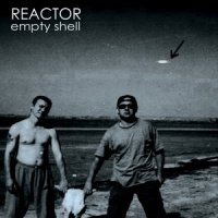 Reactor - Empty Shell (2012)