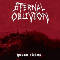 Eternal Oblivion - Human Fields (2014)