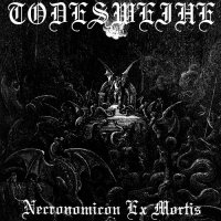 Todesweihe - Necronomicon Ex Mortis (Compilation) (2011)