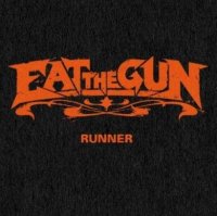 Eat The Gun - Runner (2011)