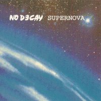 No Decay - Supernova (1999)