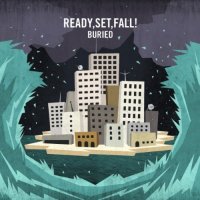 Ready, Set, Fall! - Buried (2011)