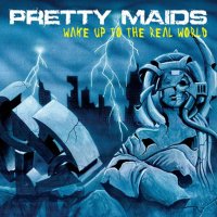 Pretty Maids - Wake Up To The Real World (2006)  Lossless