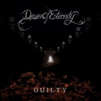 Dawn Of Eternity - Guilty (Deluxe Edition) (2014)