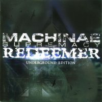 Machinae Supremacy (Underground Edition) - Redeemer (2006)