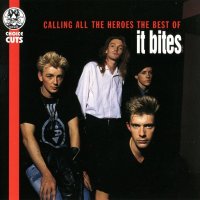 It Bites - Calling All The Heroes: The Best Of  It Bites (1995)