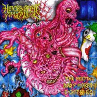 Hordes Of Apocalypse - The Melting Body Horror Experience - Hordes Of Apocalypse (2016)