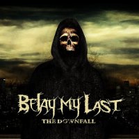 Belay My Last - The Downfall (2007)