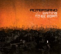 Rotersand - Waiting To Be Born (2010)