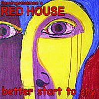 Flamingstratman\'s Red House - Better Start To Cry (2016)