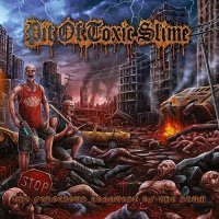 Pit Of Toxic Slime - The Ferocious Conquest Of The Slum (2017)