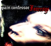 Pain Confessor - Fearrage (2006)  Lossless