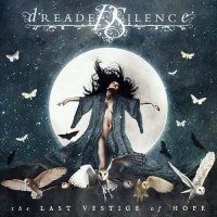 Dreaded Silence - The Last Vestige Of Hope (2016)