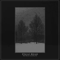 Ethereal Shroud - They Became The Falling Ash (2015)