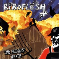 Birdflesh - The Farmers\' Wrath (2008)