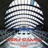 Wireframes - Keep Your Eyes On The Stars (2011)