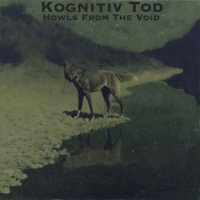 Kognitiv Tod - Howls From The Void (2015)