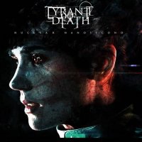 Tyrant Of Death - Nuclear Nanosecond (2013)