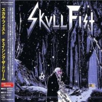 Skull Fist - Chasing The Dream [Japanese Edition] (2014)