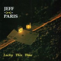 Jeff Paris - Lucky This Time (1993)