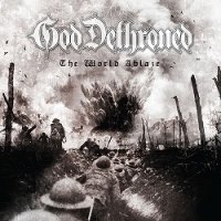 God Dethroned - The World Ablaze (2017)