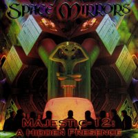 Space Mirrors - Majestic-12: A Hidden Presence (2008)