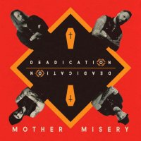 Mother Misery - Deadication (2015)