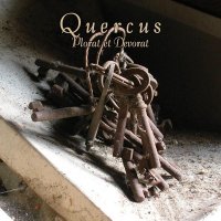 Quercus - Plorat Et Devorat (2005)