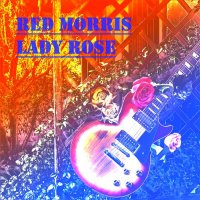 Red Morris - Lady Rose (2015)