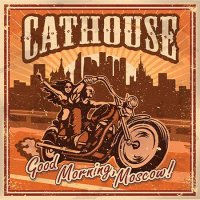 Cathouse - Good Morning Moscow! (2016)