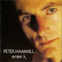 Peter Hammill (Van Der Graaf Generator) - Enter K(Res2003) (1982)