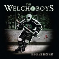 The Welch Boys - Bring Back The Fight (2013)