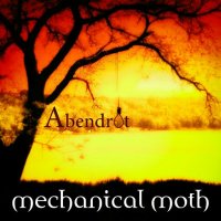 Mechanical Moth - Abendrot (2017)