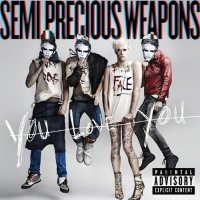 Semi Precious Weapons - You Love You (2010)