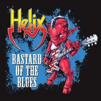 Helix - Bastard Of The Blues (2014)