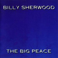 Billy Sherwood - The Big Peace (1999)