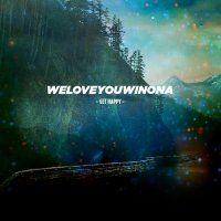 Weloveyouwinona - Get Happy (2013)