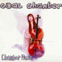 Coal Chamber - Chamber Music (Limited Ed.) (1999)