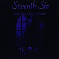 Seventh Sin - Darkest Of All Dreams (2006)