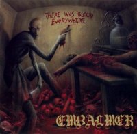 Embalmer - There Was Blood Everywhere (1997)