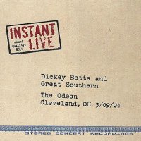 Dickey Betts & Great Southern - Live at The Odean, in Cleveland OH 03-09-04 (2004)