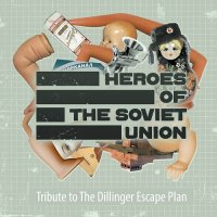 Heroes Of The Soviet Union - Tribute To The Dillinger Escape Plan (2013)