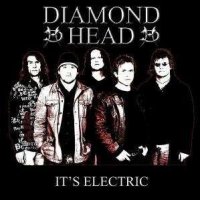 Diamond Head - It\'s Electric (Live) (2006)