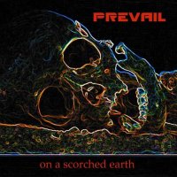 Prevail - On A Scorched Earth (2011)