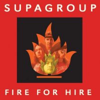 Supagroup - Fire For Hire (2007)