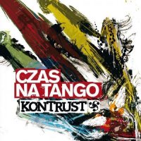 Kontrust - Czas Na Tango (2011)