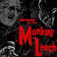 Monkey Leech - Beware Of The Monkey Leech (2012)