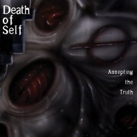 Death Of Self - Accepting The Truth (2012)