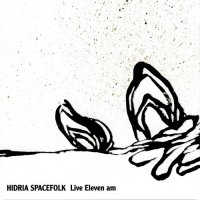 Hidria Spacefolk - Live Eleven A.M. (2004)